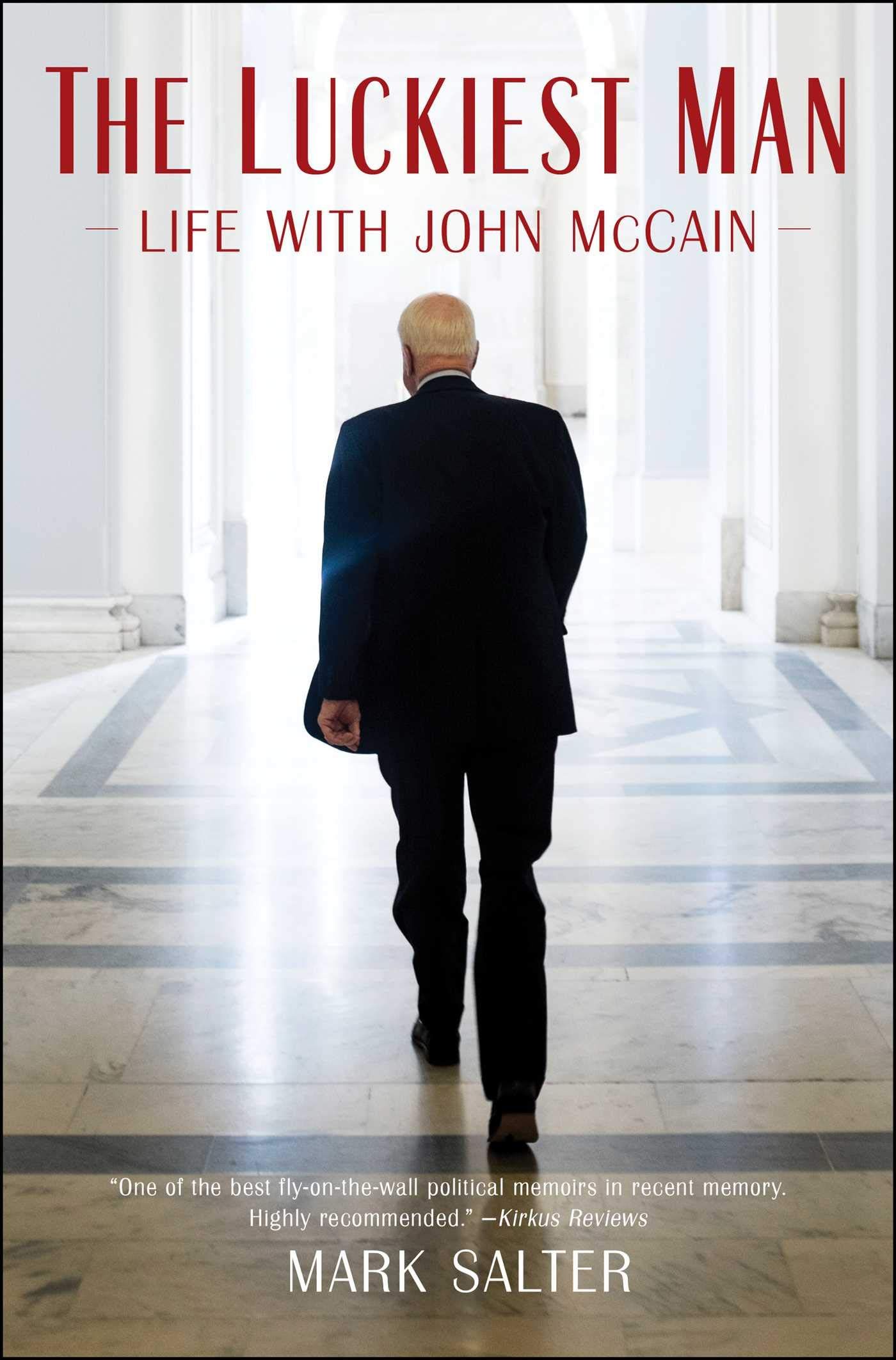 The Luckiest Man: Life with John McCain