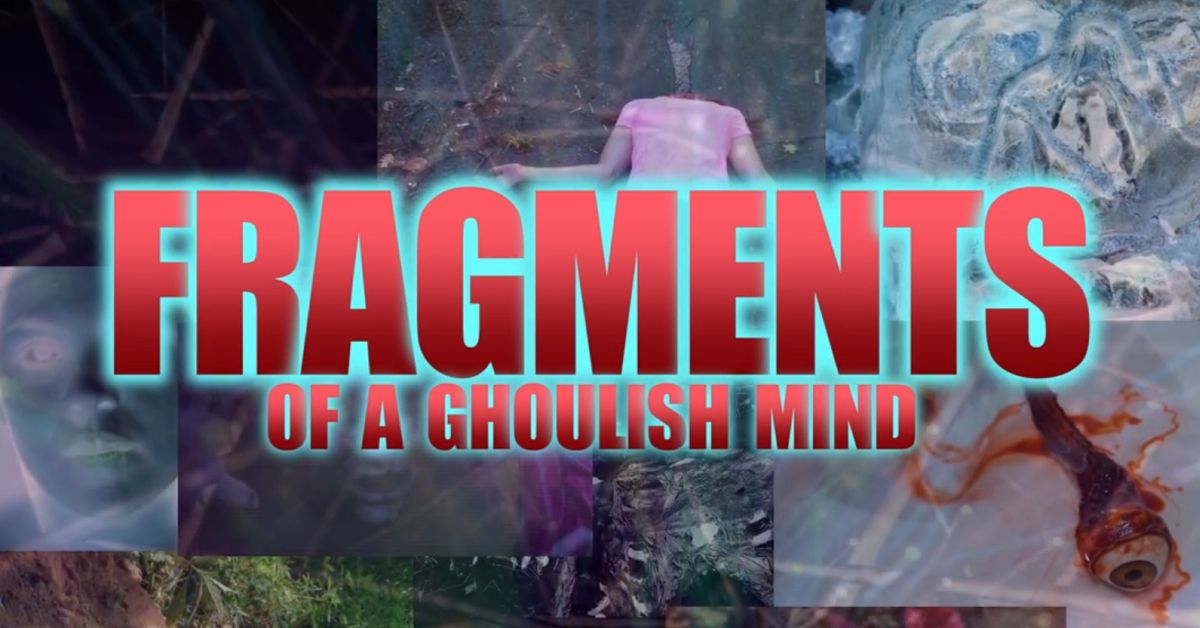 Fragments of a Ghoulish Mind
