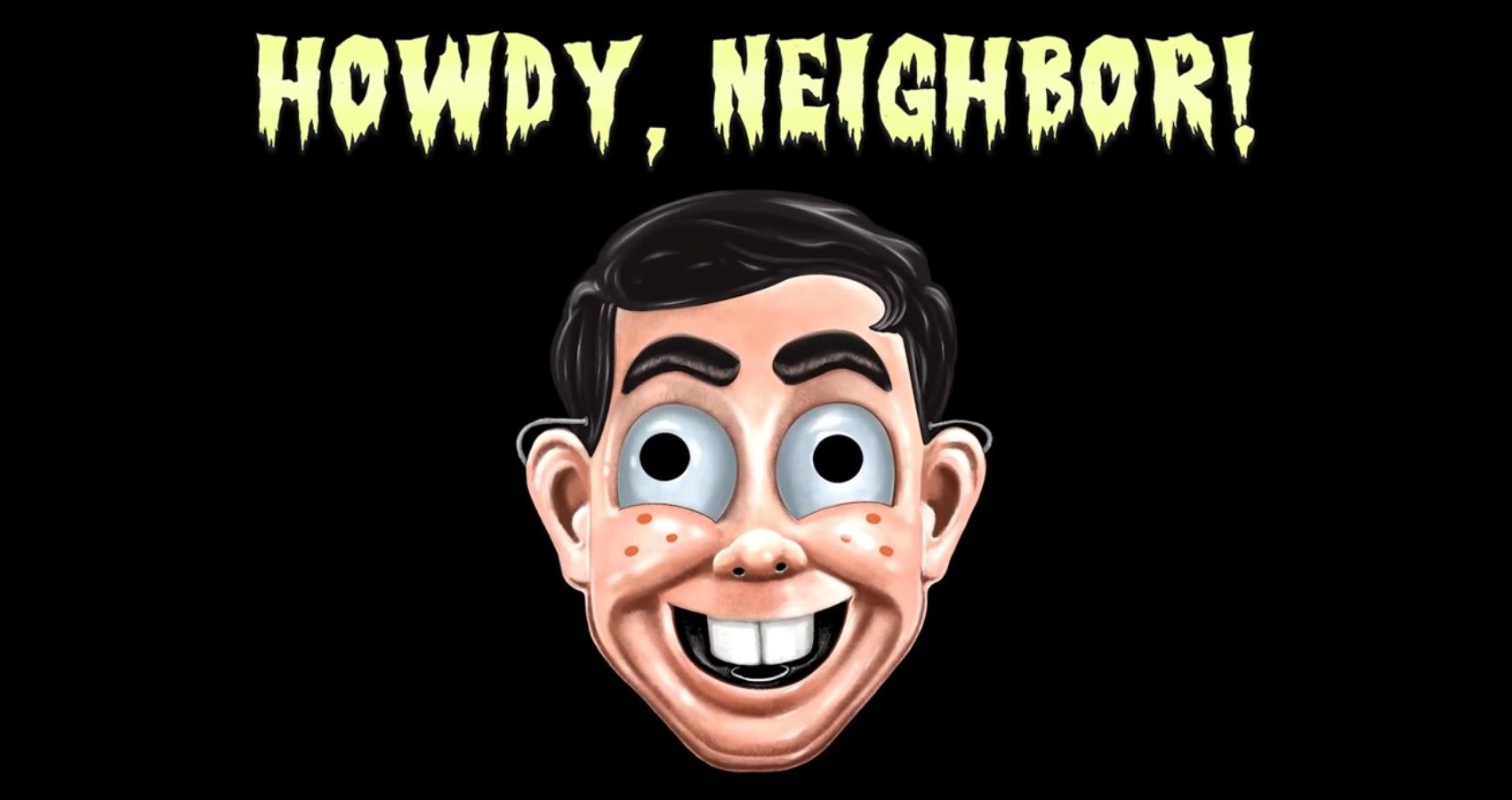 Howdy Neighbor
