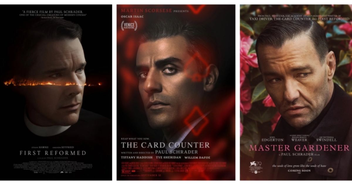 Paul Schrader trilogy of movies - First Reformed, The Card Counter, and Master Gardener