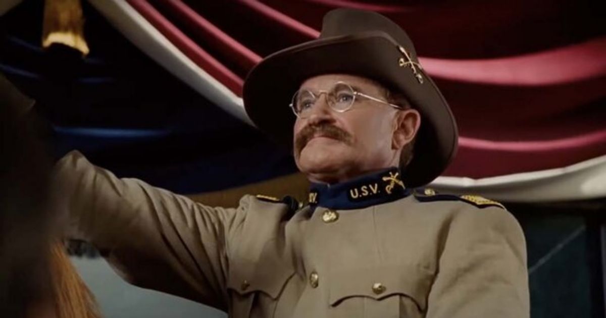 Robin Williams as Teddy Roosevelt in Night at the Museum