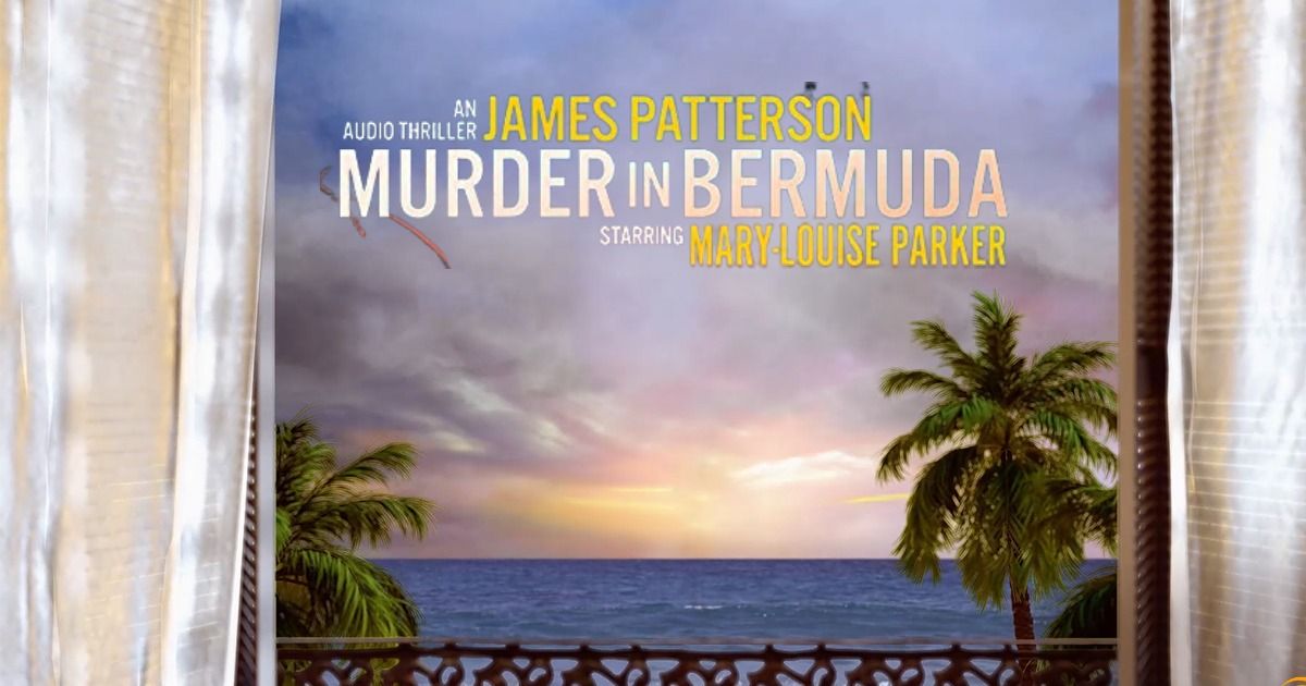 Murder in Bermuda by James Patterson starring Mary-Louise Parker