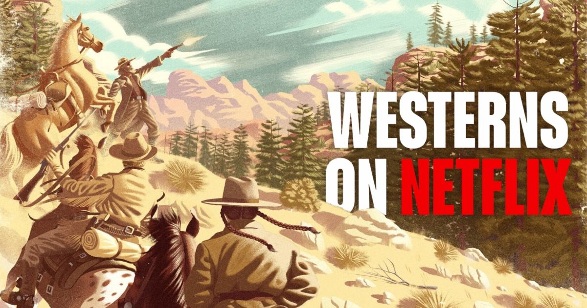 Best Westerns on Netflix to Watch Right Now