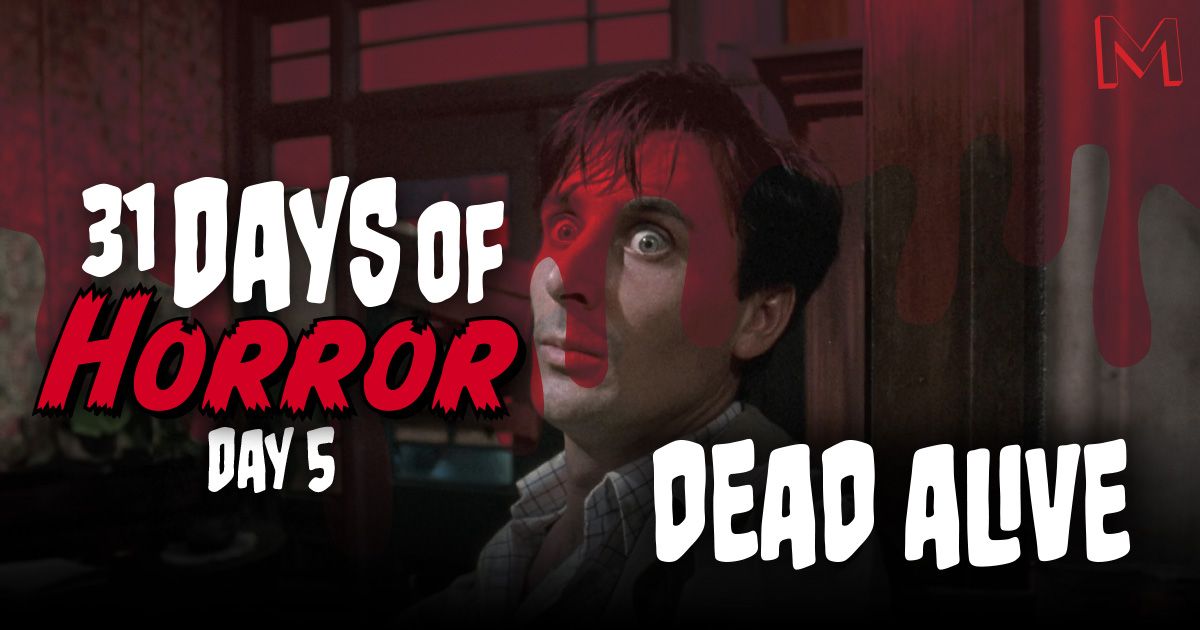 31 Days of Horror Day 5 - Dead Alive