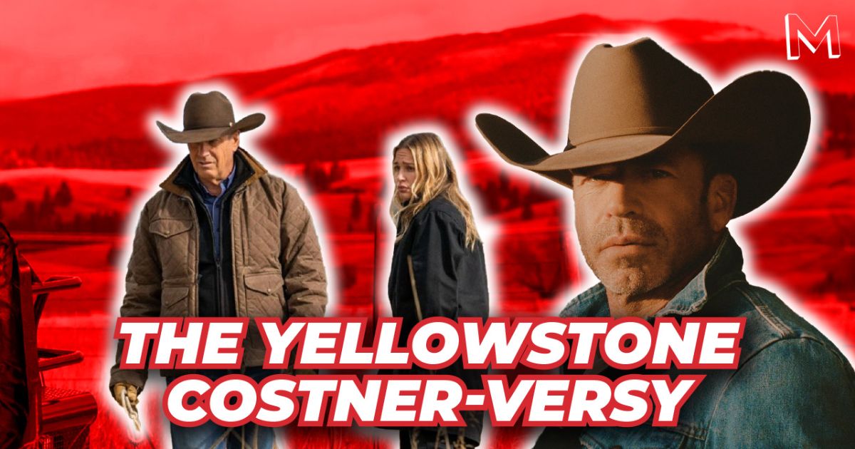 The Yellowstone Costner-Versy Explained