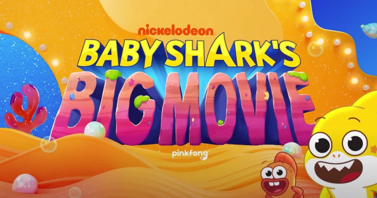 Nickelodeon's Baby Shark's Big Movie Trailer Sets the Stage for Underwater  Adventure