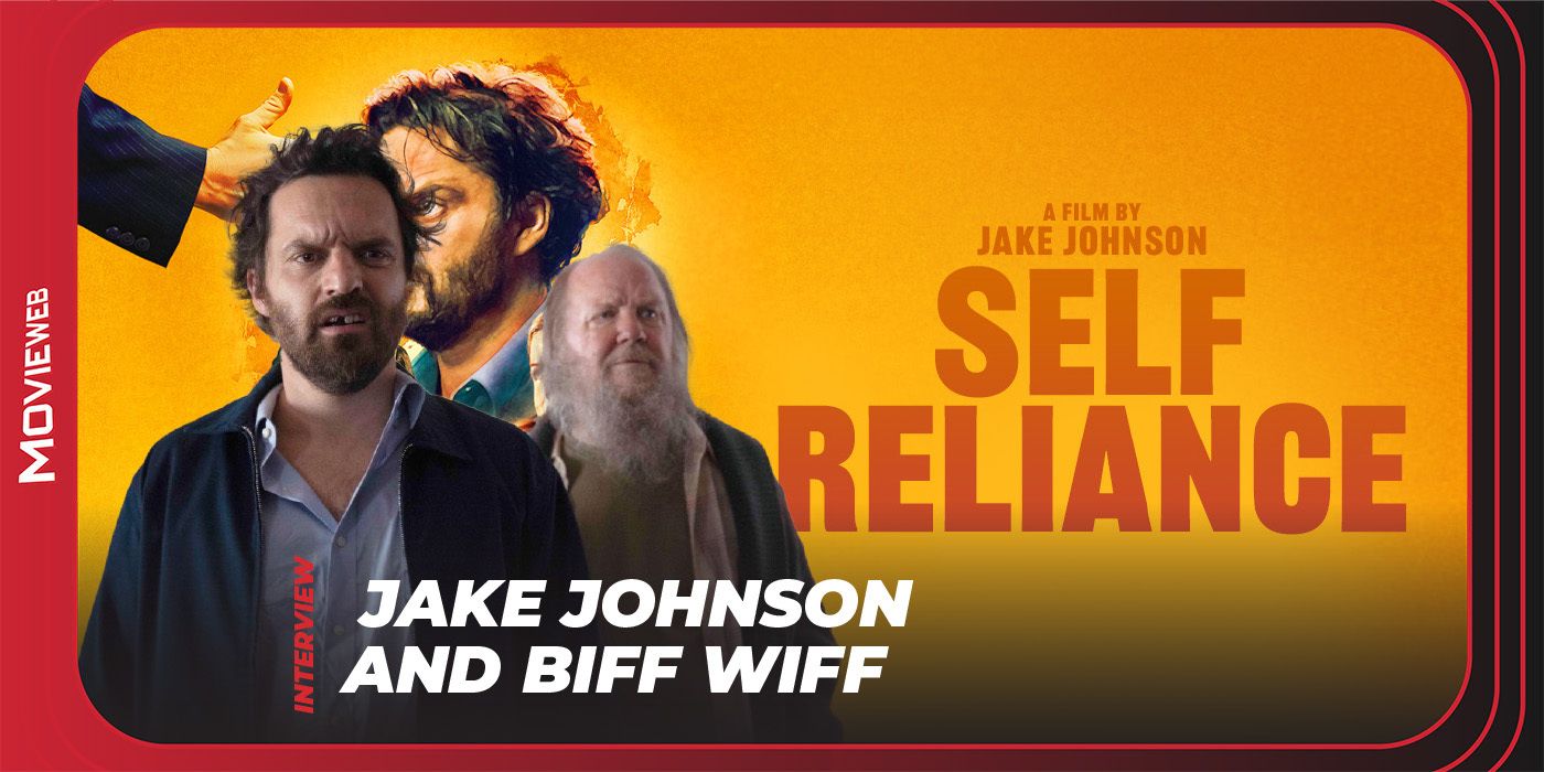 Self Reliance - Jake Johnson and Biff Wiff Interview