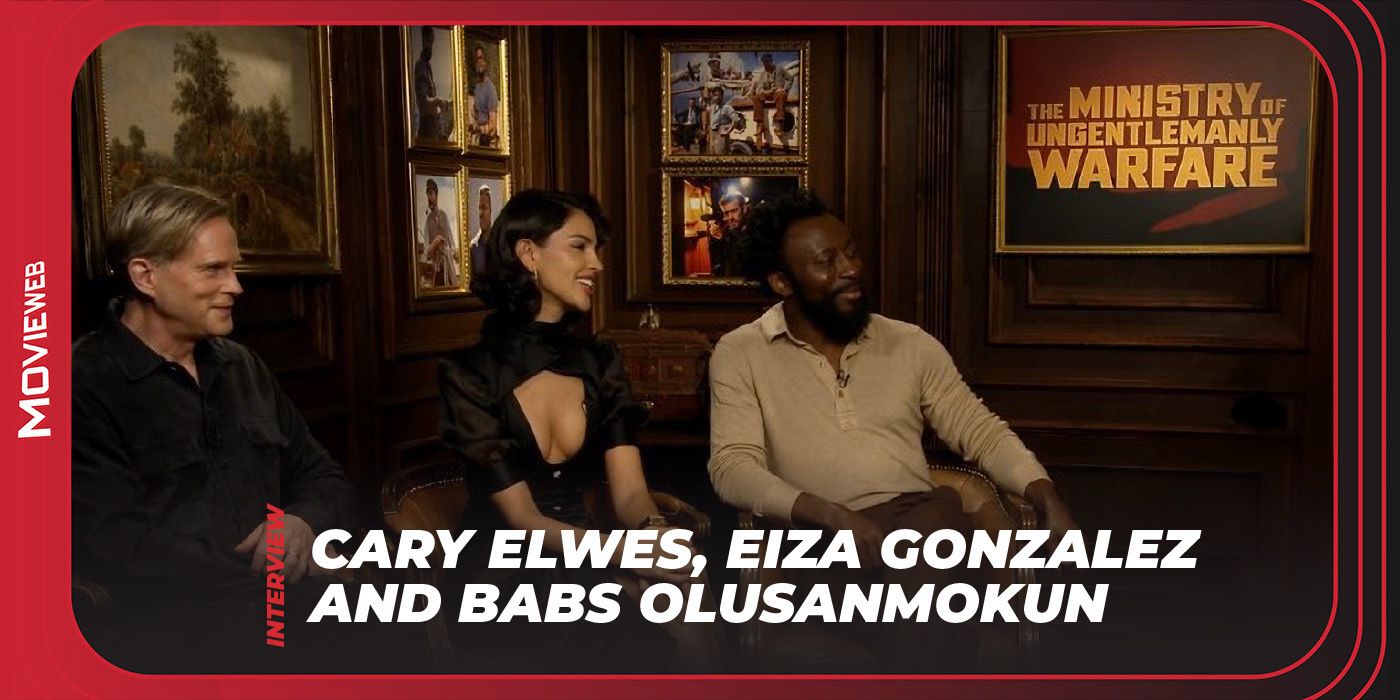 The Ministry of Ungentlemanly Warfare - Eiza Gonzalez, Babs Olusanmokun, and Cary Elwes Interview