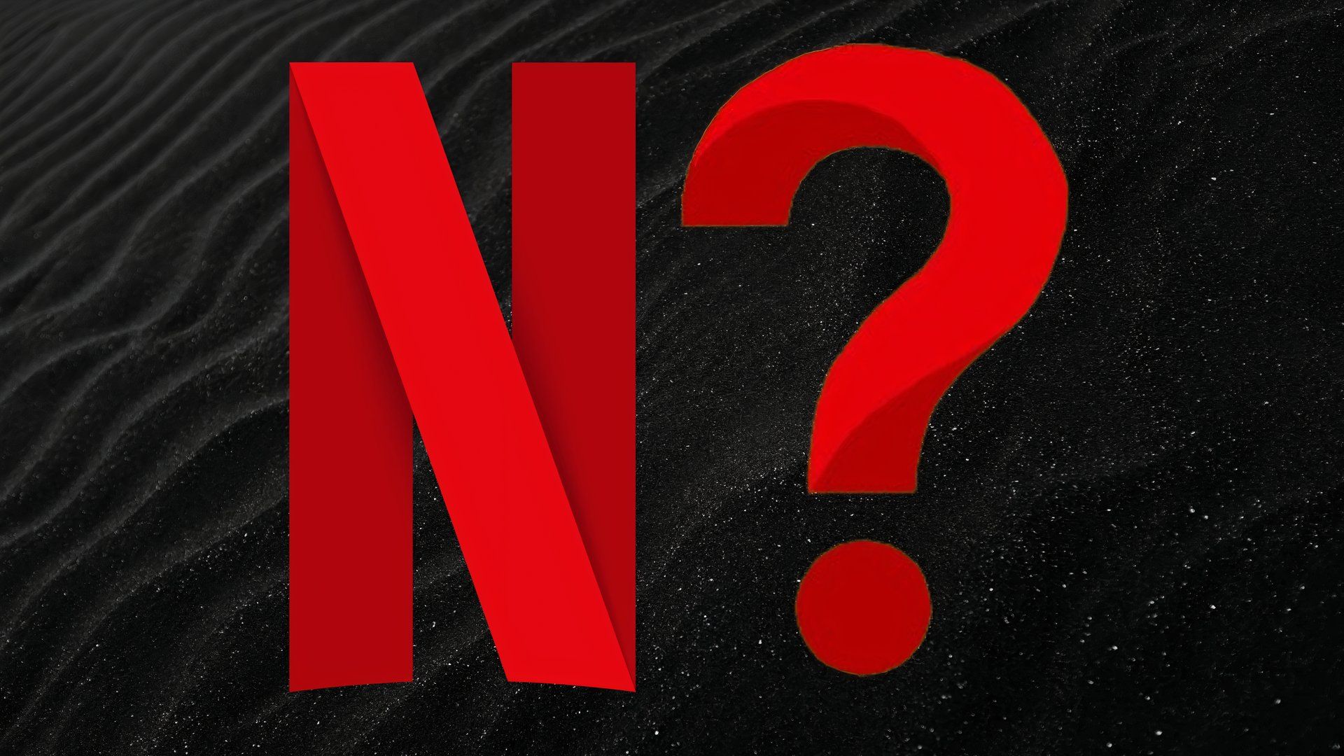 The Netflix symbol N and a red question mark over black sand dunes