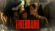 Firebrand Review Tudor Tale Never Fully Reaches Its Potential