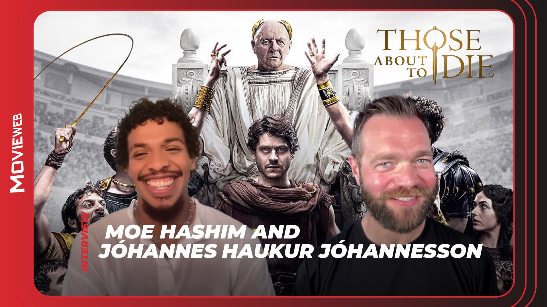 Those About to Die - Moe Hashim & Jhannes Haukur Jhannesson Interview