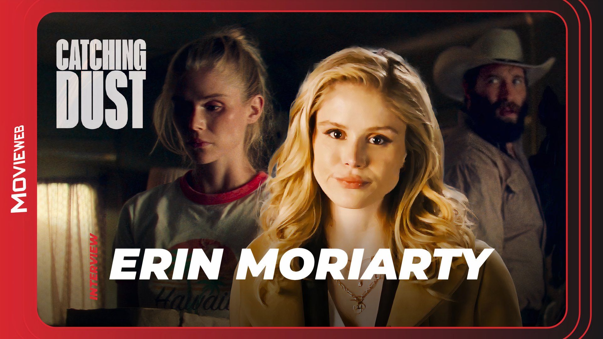 Catching Dust - Erin Moriarty Interview with Stuart Gatt