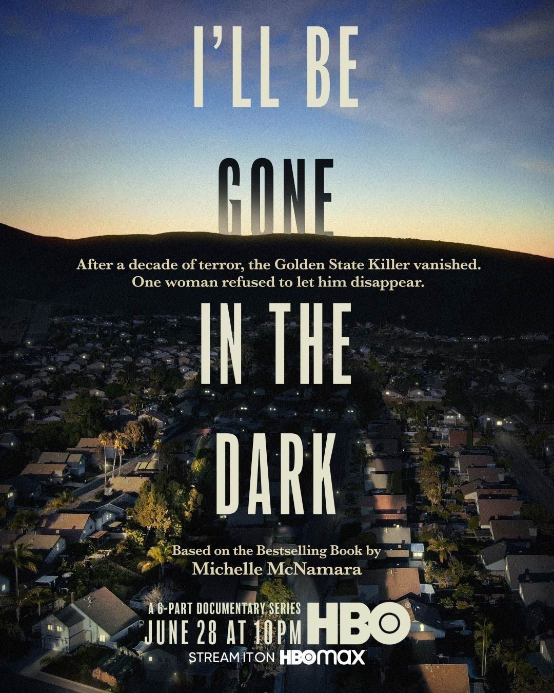I'll Be Gone in the Dark Poster