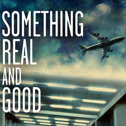 Something Real and Good Trailer