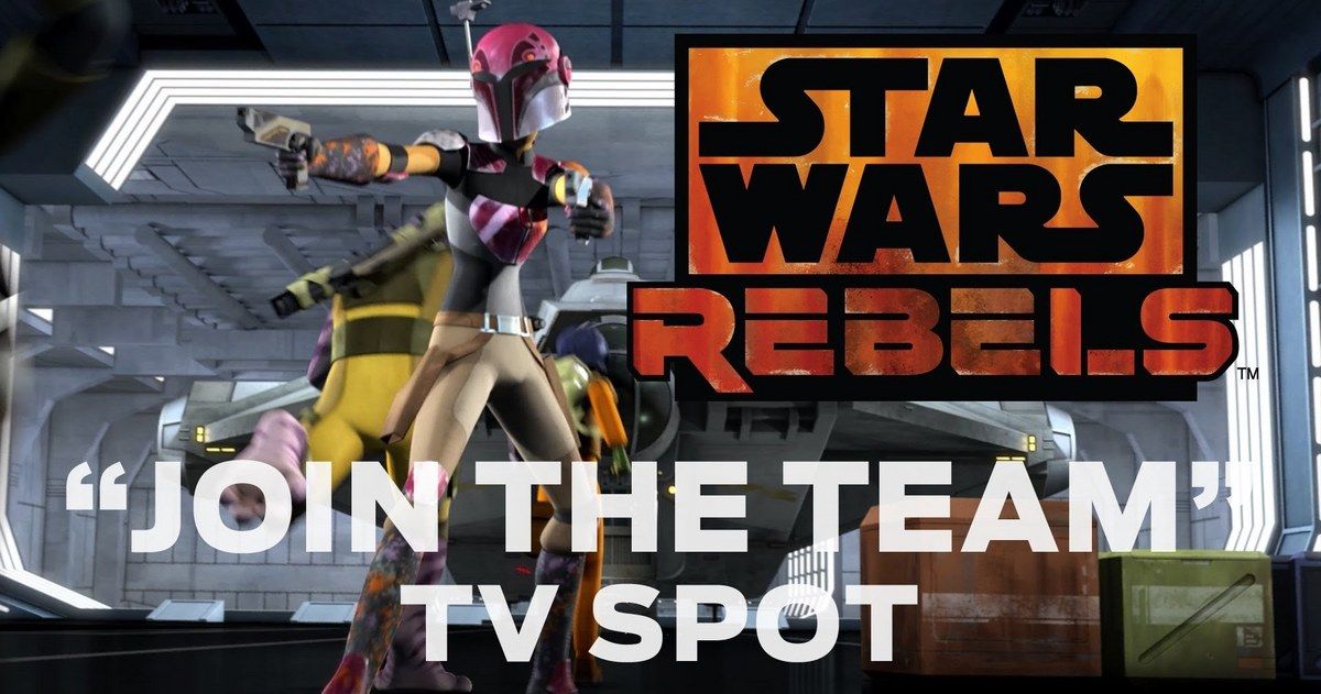 Star Wars Rebels TV Spot: Join the Team