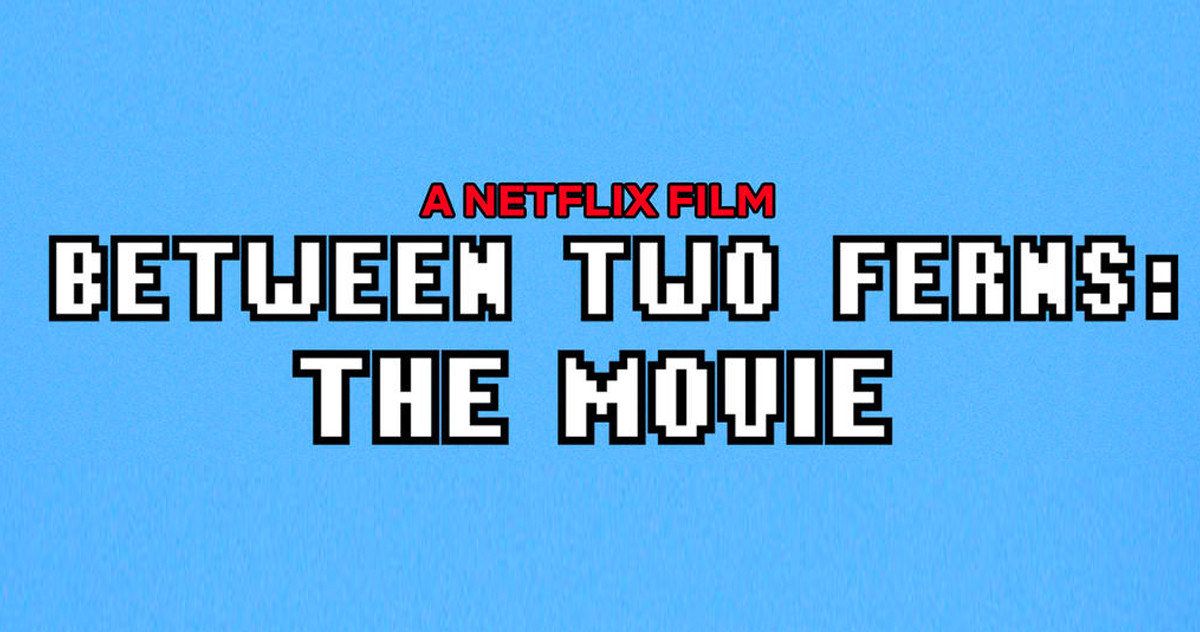 Between Two Ferns: The Movie Is Coming to Netflix in September