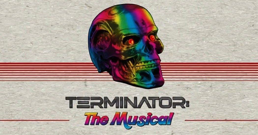Terminator: The Musical Is Here, Turning The Sci-Fi Classic Into Something You Never Imagined