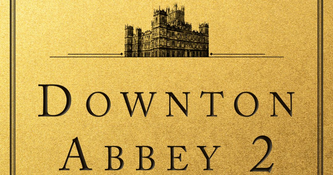 Downton Abbey 2 Is Coming to Movie Theaters This Christmas