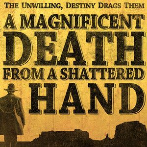 Two A Magnificent Death from a Shattered Hand Posters