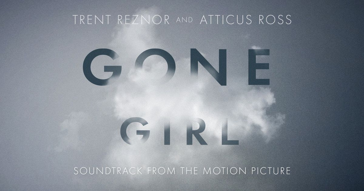 Trent Reznor &amp; Atticus Ross Gone Girl Score Is Now Streaming