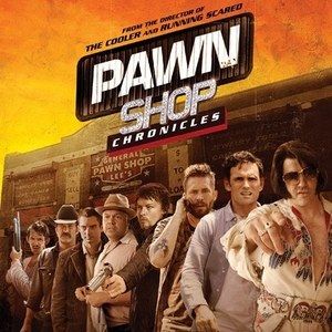Pawn Shop Chronicles Trailer and Two Posters