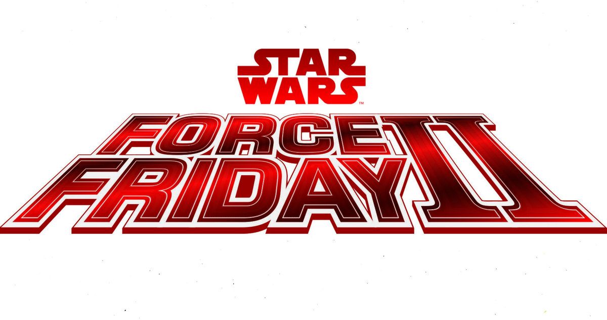Star Wars 8 Force Friday Event Announced for September