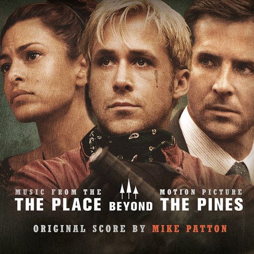 Win The Place Beyond the Pines Soundtrack by Mike Patton