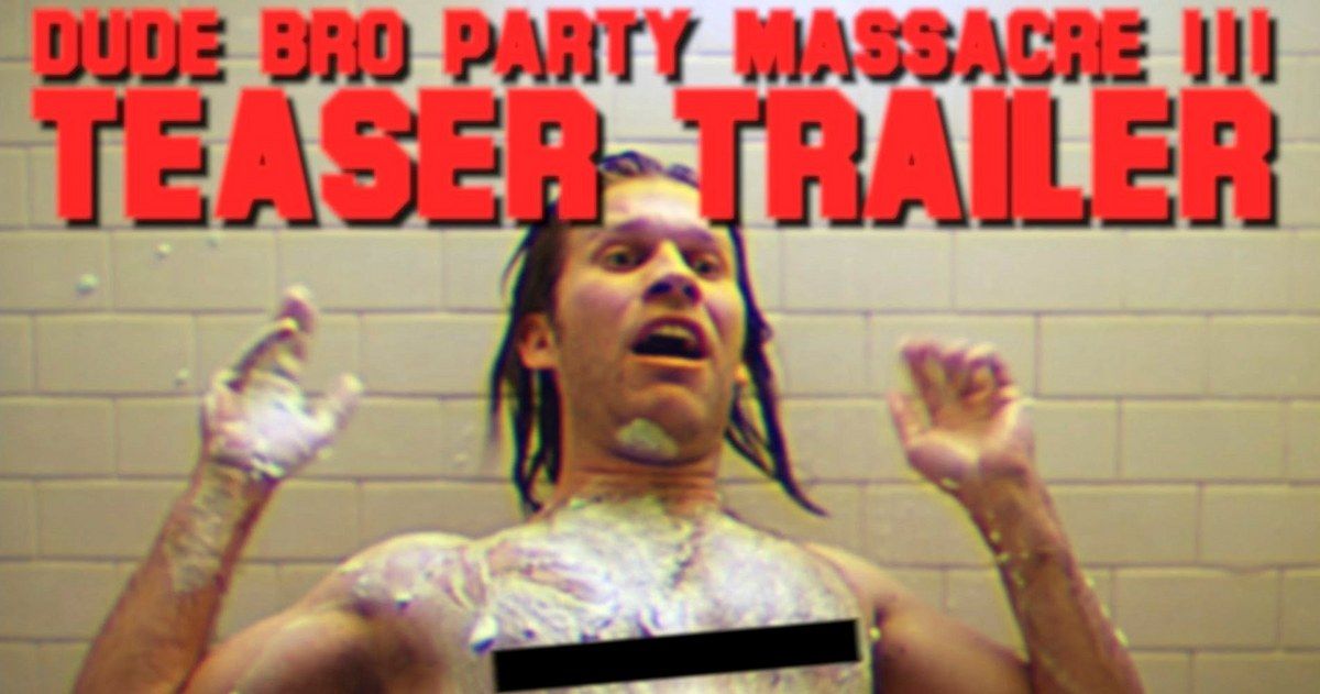 Dude Bro Party Massacre 3 Trailer Is Twisted and Bloody!