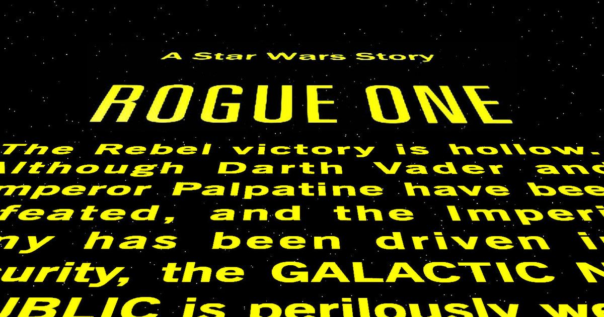 Rogue One May Not Have Star Wars Opening Crawl