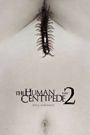 The Human Centipede II Full Sequence 2011 MovieWeb