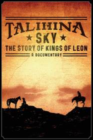Talihina Sky The Story Of Kings Of Leon 2011 MovieWeb Talihina Sky The Story Of Kings Of Leon 2011 MovieWeb