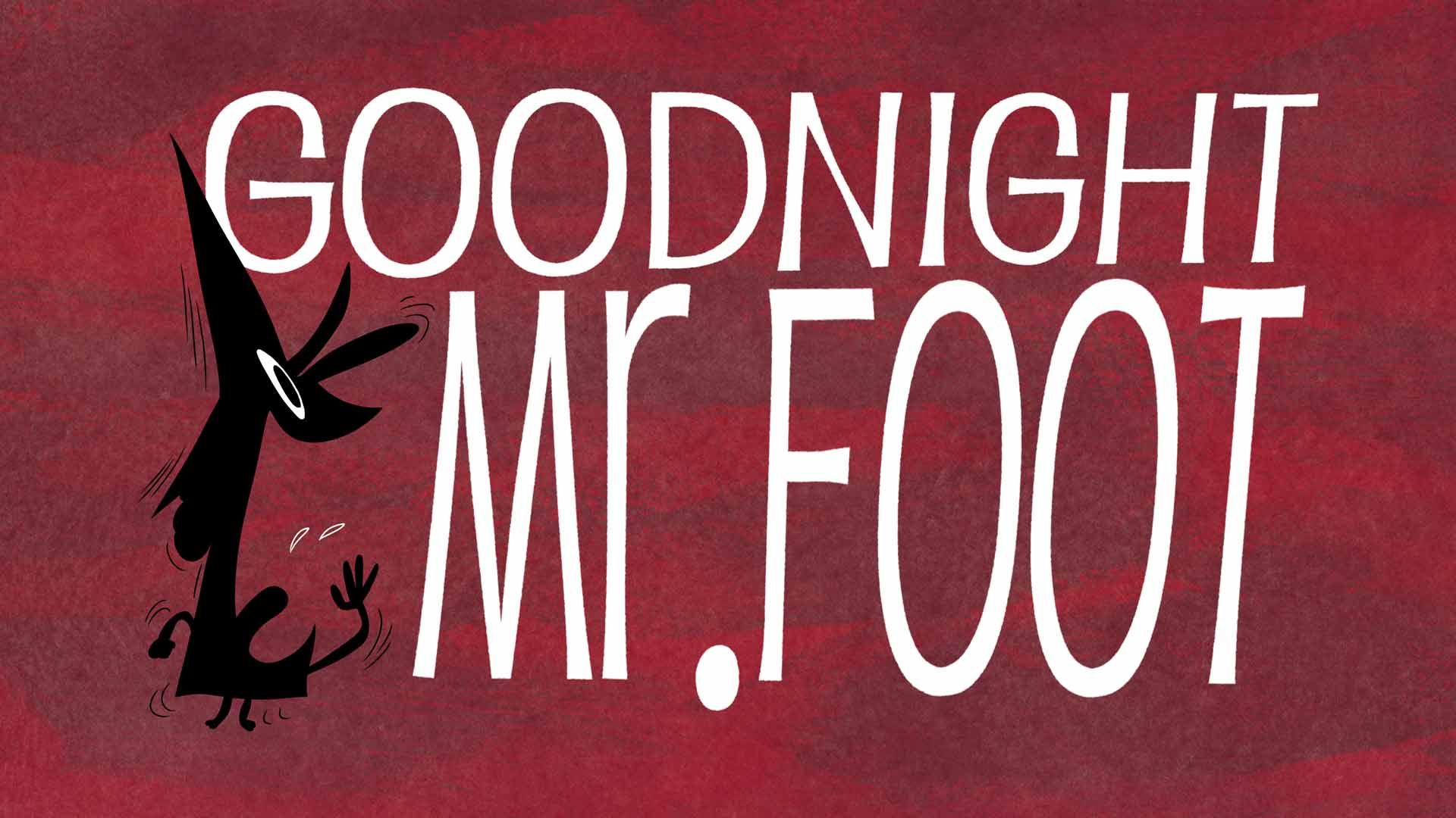 Goodnight Mr. Foot Photo #3