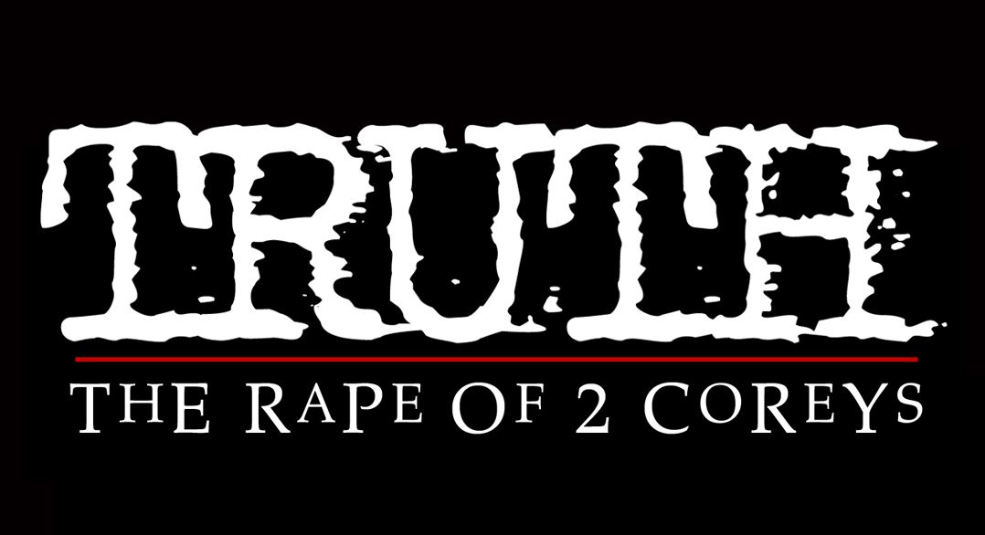 Truth: The Rape of 2 Coreys logo poster