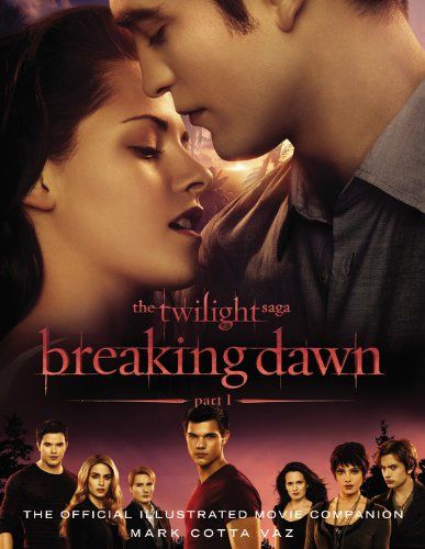 The Twilight Saga Breaking Dawn Illustrated Movie Companion