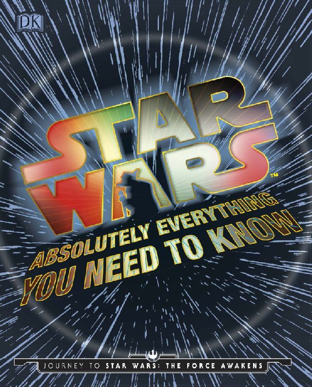 Star Wars Absolutely Everything You Need To Know