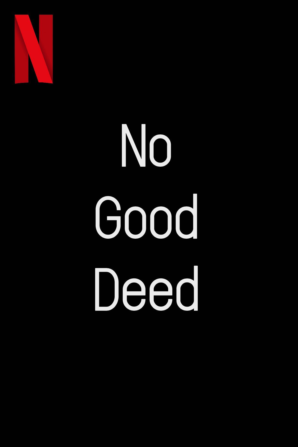 No Good Deed Temp Logo Poster