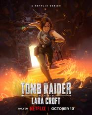 Netflix s Tomb Raider Has Been A Massive Mistake For Lara Croft Fans