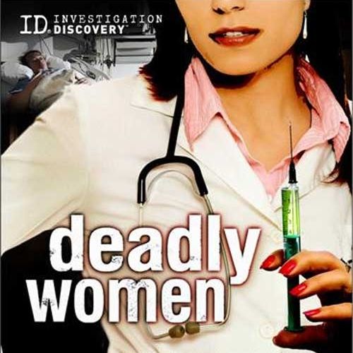 Deadly Women image shows woman in a doctor's coat holding a syringe filled with something and smiling in front of a patient's bed in the hospital. 